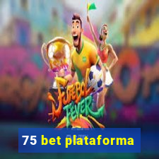 75 bet plataforma